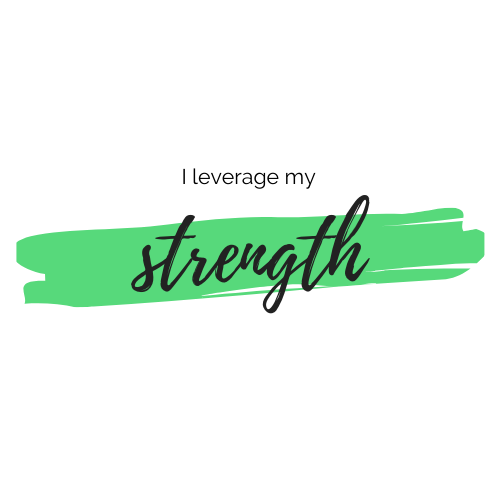 I leverage my strength